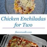 Chicken Enchiladas for Two are packed with flavor, and are just the right amount for two! #glutenfree #chicken #enchiladas #dinner #mealsfortwo