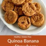 These Healthy Quinoa Banana and Strawberry Muffins are perfect for a grab-and-go breakfast or snack. The muffins have amazing flavor and wonderful texture!