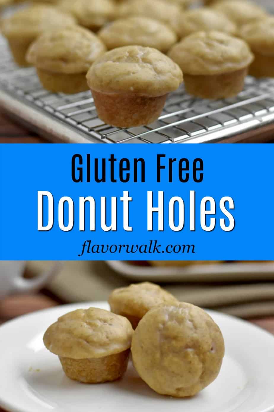 Top image is gluten free donut holes on a wire rack, middle image is blue text ovelay, bottom image is three gluten free donut holes on a white plate with additional donut holes in the background,