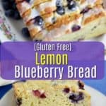 Top image is overhead view of a sliced loaf of gluten free lemon blueberry bread, middle image is purple text overlay, bottom image is two sliced of lemon blueberry bread on a stack of two white plates.