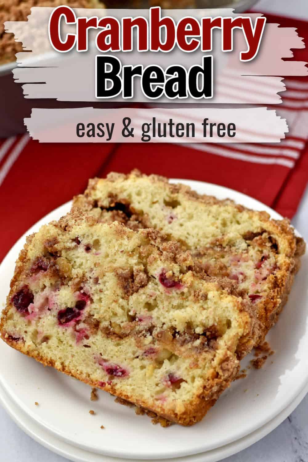 Gluten Free Cranberry Bread - Flavor Walk