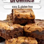 A stack of gluten free peanut butter brownies with text overlay near the top, "Peanut Butter Brownies, Easy & Gluten Free."