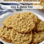 White plate filled with gluten free peanut butter oatmeal cookies and text overlay near top of image, "Peanut Butter Oatmeal Cookies, Easy & Gluten Free."