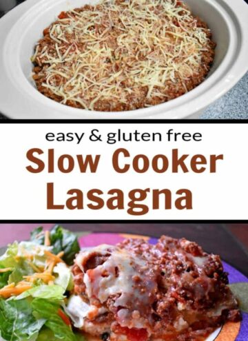 Top image is uncooked lasagna in slow cooker, bottom image is a serving of gluten free lasagna and small salad on dinner plate with text overlay, "Easy & Gluten Free Slow Cooker Lasagna."