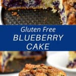 Top image is a gluten free blueberry cake with two slices removed, bottom image is a slice of blueberry cake with text overlay, "Gluten Free Blueberry Cake."